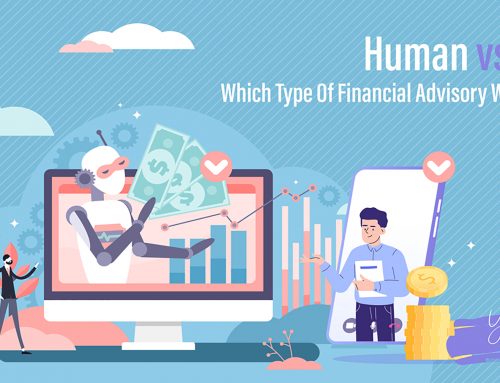 Human vs Robot – Which Type Of Financial Advisory Works For You?