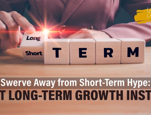 Swerve Away from Short-Term Hype: Spot Long-Term Growth Instead